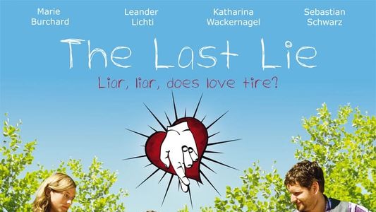 Die letzte Lüge – Wer zuletzt lügt liebt am besten