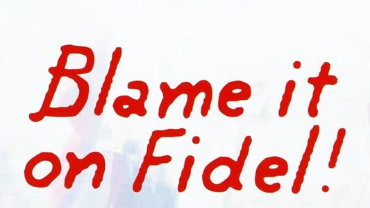 Image Blame It on Fidel!