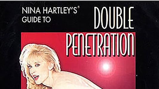 Nina Hartley's Guide To Double Penetration