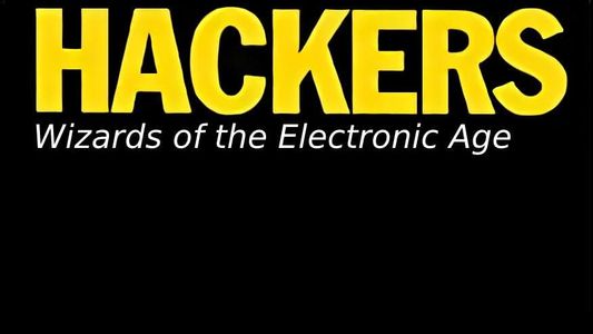 Hackers: Wizards of the Electronic Age