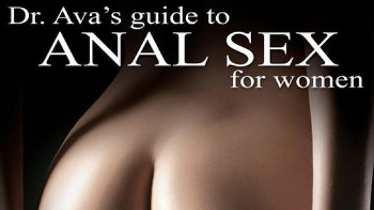 Dr. Ava's Guide to Anal Sex for Women