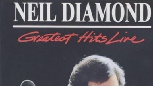 Neil Diamond: Greatest Hits Live