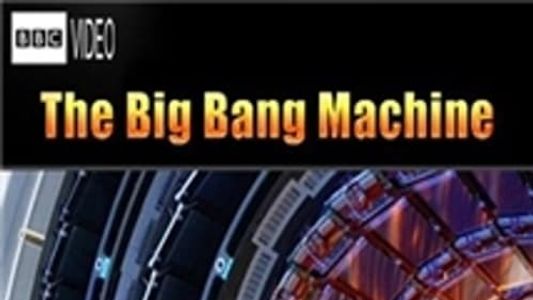 The Big Bang Machine