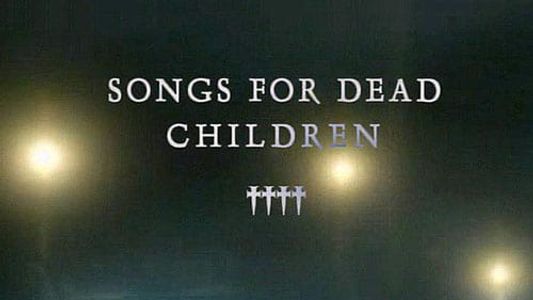 Songs for Dead Children