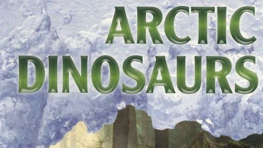 NOVA: Arctic Dinosaurs