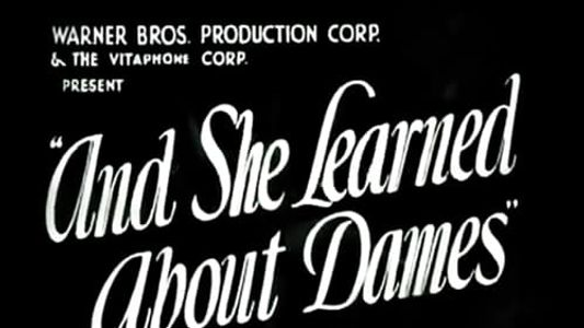 And She Learned About Dames