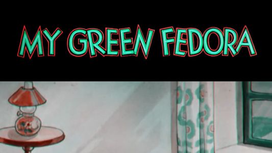 My Green Fedora