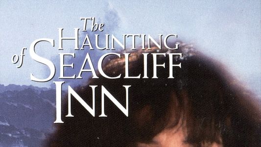 The Haunting of Seacliff Inn