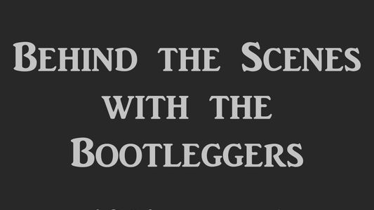 Image Behind the Scenes with the Bootleggers