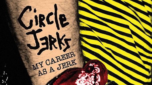 Circle Jerks: My Career as a Jerk