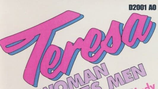 Teresa, the Woman Who Loves Men