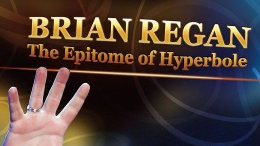 Brian Regan: The Epitome of Hyperbole