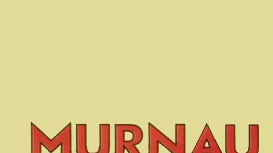 Die Sprache der Schatten - Murnau: Die frühen Jahre und Nosferatu