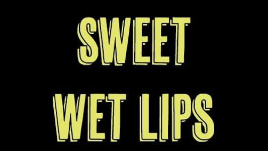 Sweet Wet Lips