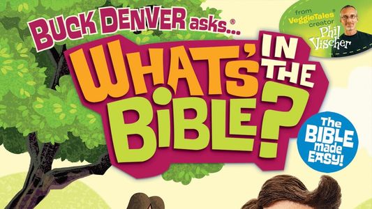 What's in the Bible? Volume 10: Jesus is the Good News!