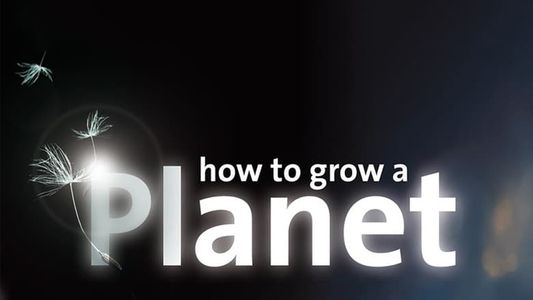 Image How to Grow a Planet