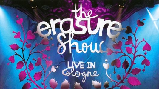 Erasure: The Erasure Show - Live in Cologne