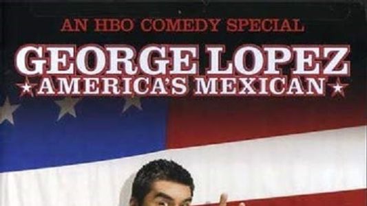 Image George Lopez: America's Mexican