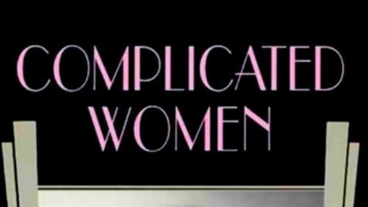 Complicated Women