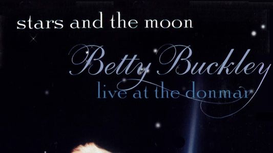 Stars and the Moon: Betty Buckley Live at the Donmar