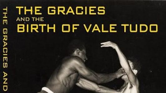 Image The Gracies and the Birth of Vale Tudo