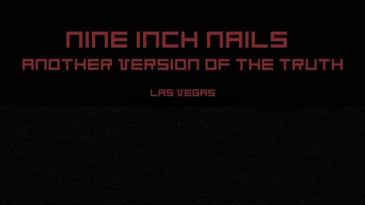 Nine Inch Nails: Another Version of the Truth - Las Vegas