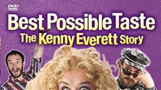 Best Possible Taste: The Kenny Everett Story