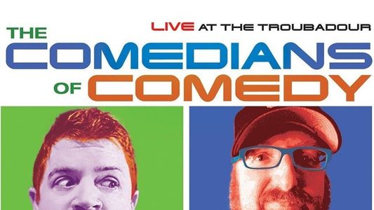 The Comedians of Comedy: Live at The Troubadour