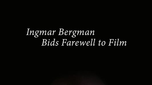 Ingmar Bergman tar farväl av filmen