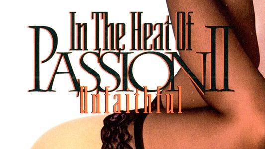 In the Heat of Passion II: Unfaithful