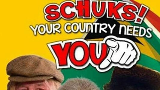 Schuks! Your Country Needs You