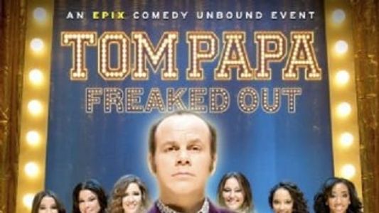 Image Tom Papa: Freaked Out