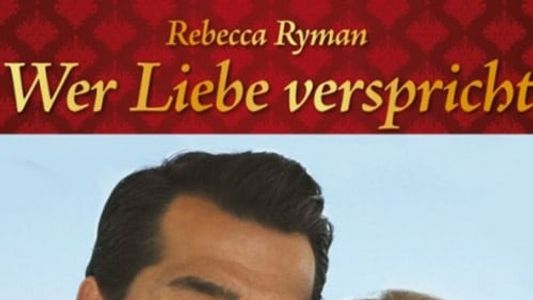 Rebecca Ryman - Wer Liebe verspricht