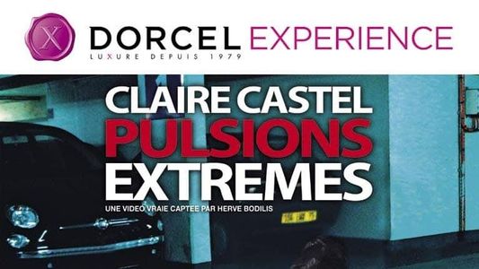 Claire Castel : Pulsions Extrêmes