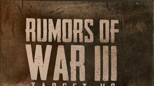 Rumors of War III: Target U.S.