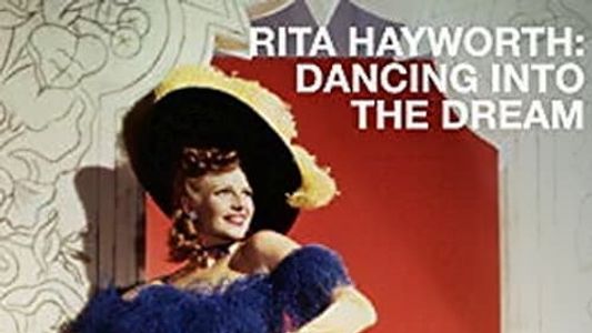 Rita Hayworth: Dancing Into the Dream