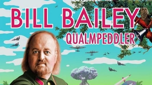 Bill Bailey: Qualmpeddler