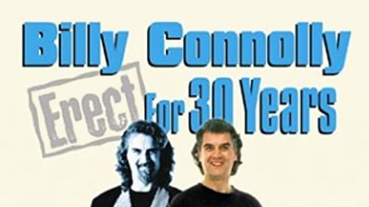 Billy Connolly: Erect for 30 Years