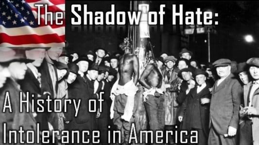 The Shadow of Hate: A History of Intolerance in America