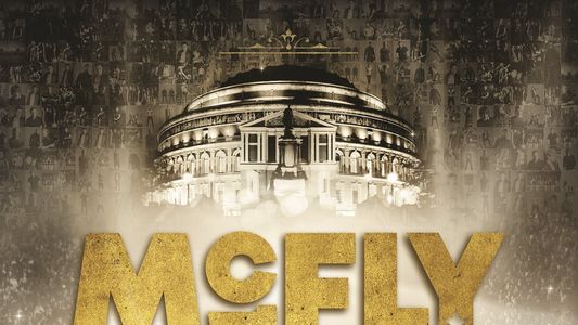 McFly: 10th Anniversary Concert - Live at the Royal Albert Hall
