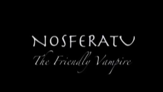 Nosferatu, The Friendly Vampire