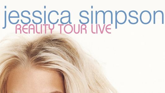 Jessica Simpson: Reality Tour Live