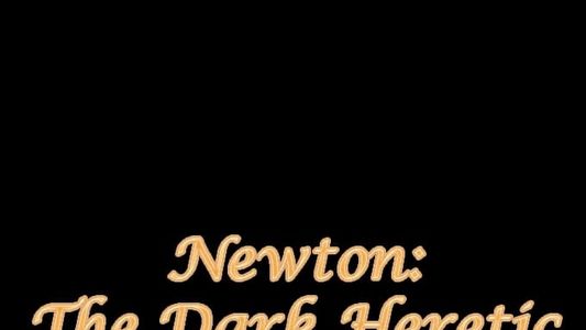 Newton: The Dark Heretic