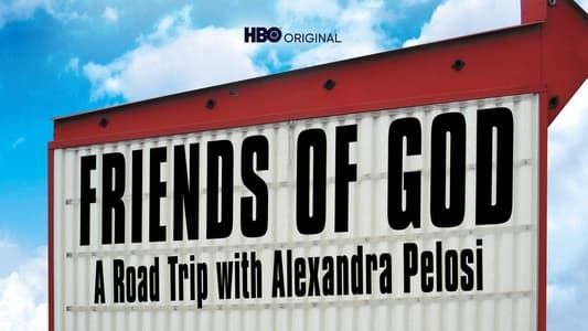 Friends of God: A Road Trip with Alexandra Pelosi 2007