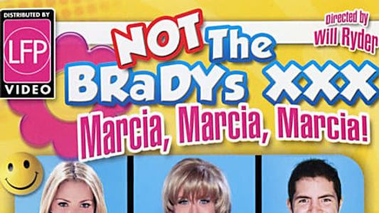 Not The Bradys XXX: Marcia, Marcia, Marcia!