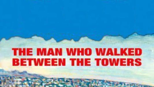The Man Who Walked Between the Towers 2005