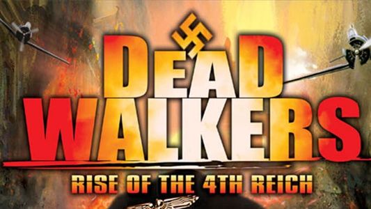 Dead Walkers: Rise of the 4th Reich 2014
