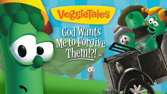 VeggieTales: God Wants Me to Forgive Them!?! 1994