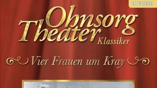 Ohnsorg Theater - Vier Frauen um Kray