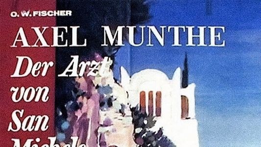 Axel Munthe – Der Arzt von San Michele